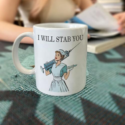 Funny I Will Stab You Nurse Gift for | Ceramic Coffee Mug | 11 OZ