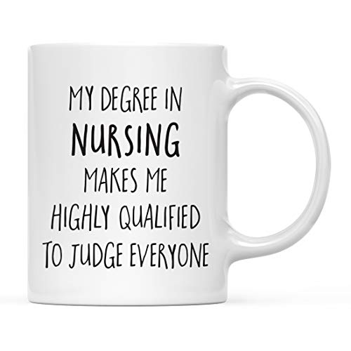 Graduation Gift My Degree in Nursing Makes me | Ceramic Coffee Mug | 11 OZ