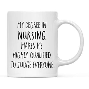 Graduation Gift My Degree in Nursing Makes me | Ceramic Coffee Mug | 11 OZ