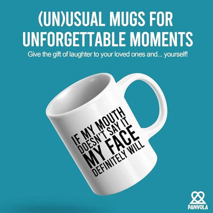 If My Mouth Doesn t Say It Face Definitely | Ceramic Coffee Mug | 11 OZ
