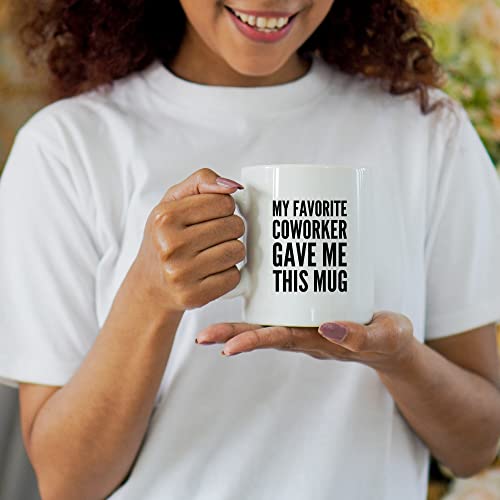 My Favorite Coworker Gave Me This Going Away | Ceramic Coffee Mug | 11 OZ