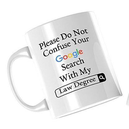 Please Do Not Confuse Your Search With My Law | Ceramic Coffee Mug | 11 OZ