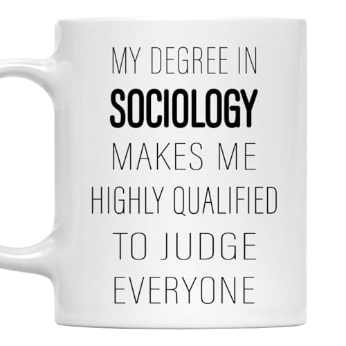 Sociology My Degree In Makes Me Highly | Ceramic Coffee Mug | 11 OZ