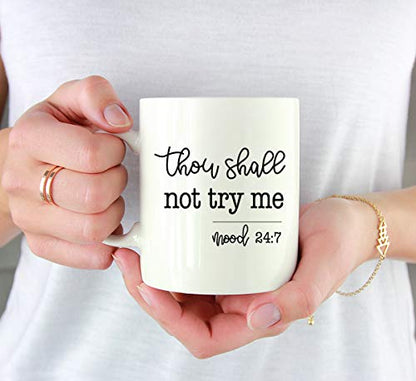 Funny Best Friend Gift Thou Shalt Not Try Me | Ceramic Coffee Mug | 11 OZ