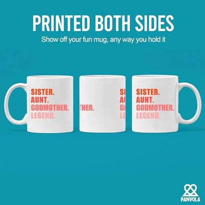 Sister Aunt Godmother Legend Auntie Mothers | Ceramic Coffee Mug | 11 OZ