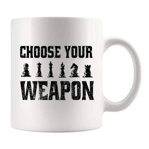 Choose Your Weapon Chess Player Gifts For | Ceramic Coffee Mug | 11 OZ