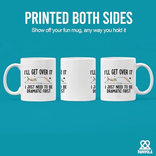 I ll Get Over It Just Need To Be Dramatic | Ceramic Coffee Mug | 11 OZ