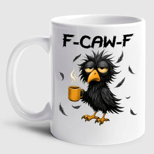 Caw-F Raven Sarcastic Accent Humorous | Customised Coffee Mug | 11 OZ