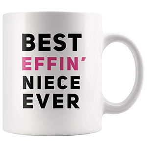 Best Effin Niece Ever From Aunt Auntie Uncle | Ceramic Coffee Mug | 11 OZ