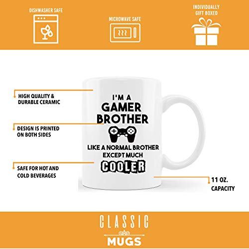 Gamer Brother Normal Only Cooler Funny | Ceramic Coffee Mug | 11 OZ