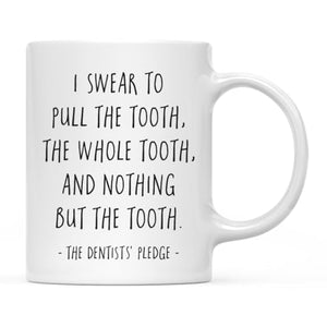 Dental School Graduation Gift I Swear to Pull | Ceramic Coffee Mug | 11 OZ
