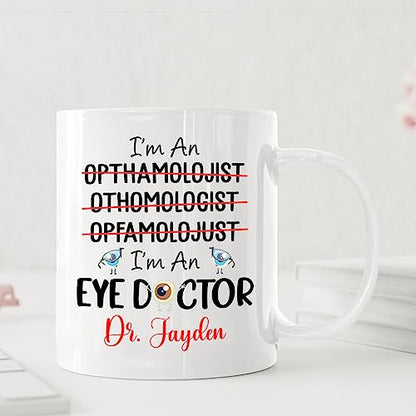 Personalized Name I m An Eye Doctor Gift | Customised Coffee Mug | 11 OZ