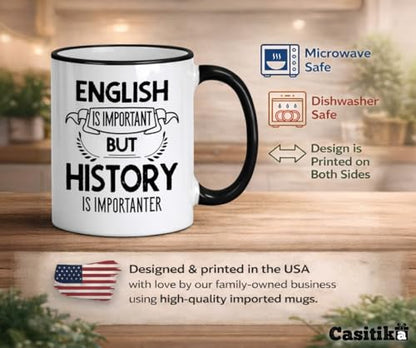 History English Important Importanter Funny | Ceramic Coffee Mug | 11 OZ