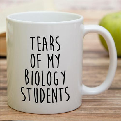 Funny Biology Teacher Tears of My Students or | Ceramic Coffee Mug | 11 OZ
