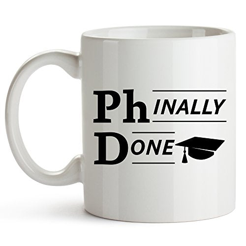 Phinally Done Phd Graduate Unique Ph D | Ceramic Coffee Mug | 11 OZ