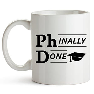 Phinally Done Phd Graduate Unique Ph D | Ceramic Coffee Mug | 11 OZ
