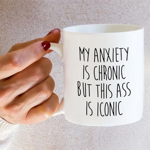 Funny Sarcastic Anxiety My is Chronic But This | Ceramic Coffee Mug | 11 OZ