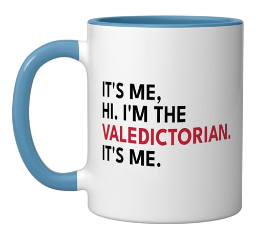Hi I'm The Valedictorian It's Me | Ceramic Coffee Mug | 11 OZ