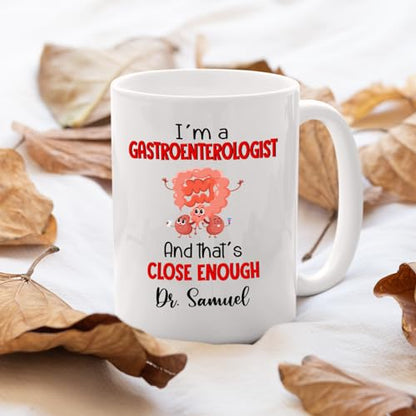 Personalized Gastroenterologists I m A | Customised Coffee Mug | 11 OZ