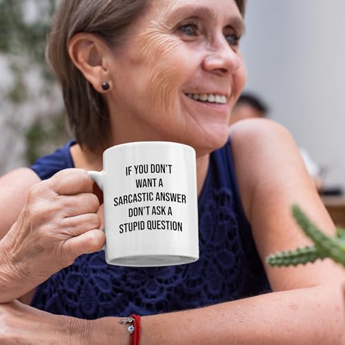 If You Don t Want A Sarcastic Answer Ask | Ceramic Coffee Mug | 11 OZ