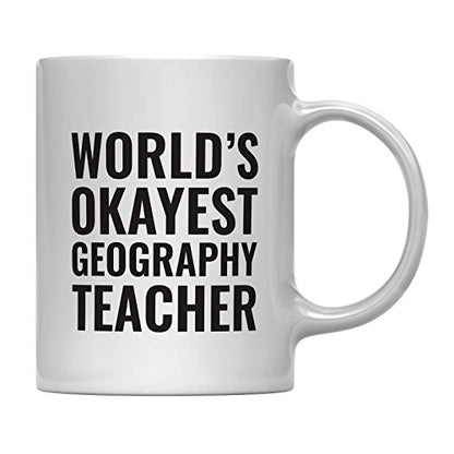 Teacher Gag Gift World s Okayest Geography | Ceramic Coffee Mug | 11 OZ