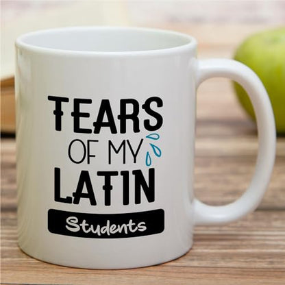 Funny Latin Teacher s Tears Sarcastic Gift for | Ceramic Coffee Mug | 11 OZ