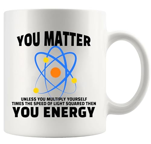 You Matter Energy Chemistry Gifts Science | Ceramic Coffee Mug | 11 OZ