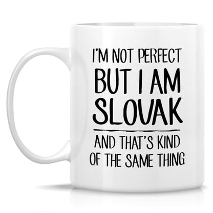 Funny Slovak I m Not Perfect But or Humorous | Ceramic Coffee Mug | 11 OZ