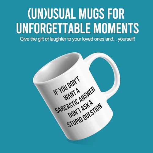 If You Don t Want A Sarcastic Answer Ask | Ceramic Coffee Mug | 11 OZ