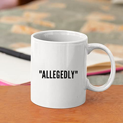 Allegedly Lawyer Funny Graduation Gift For Law | Ceramic Coffee Mug | 11 OZ