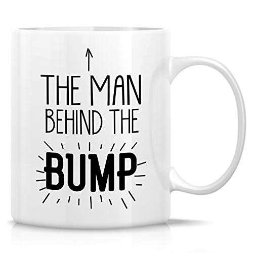 Funny The Man Behind Bump Sarcastic Pregnancy | Ceramic Coffee Mug | 11 OZ