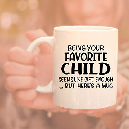 Veracco Being Your Favorite Child Seems Like | Ceramic Coffee Mug | 11 OZ