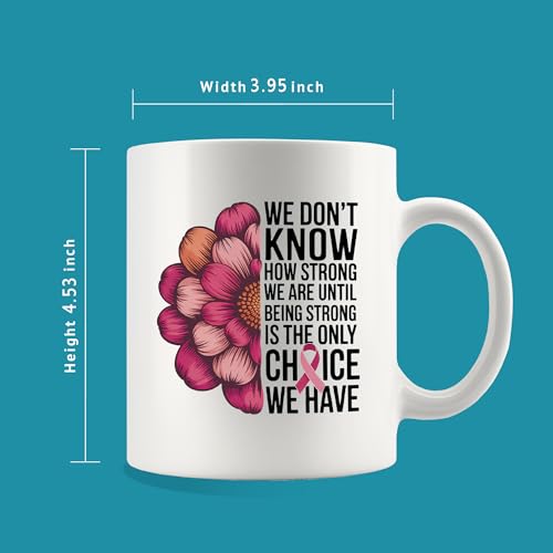 Being Strong Is the Only Choice We Have Breast | Ceramic Coffee Mug | 11 OZ
