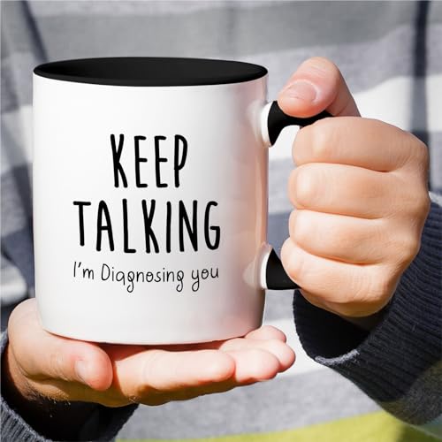 Funny Keep Talking I m Diagnosing You Funny | Ceramic Coffee Mug | 11 OZ