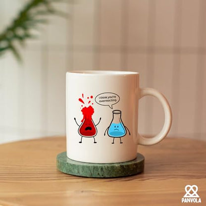 You re Overreacting Chemistry Gifts Science | Ceramic Coffee Mug | 11 OZ