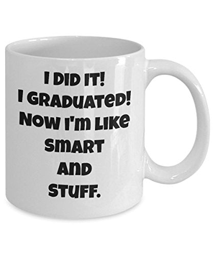 Funny Graduation I Did It Graduated Now Im | Ceramic Coffee Mug | 11 OZ