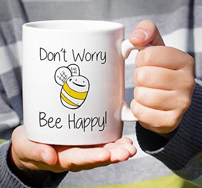 Funny Don t Worry Bee Be Happy Sarcasm | Ceramic Coffee Mug | 11 OZ