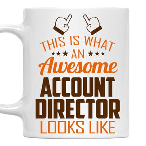 Awesome Account Director This Is What an Looks | Ceramic Coffee Mug | 11 OZ