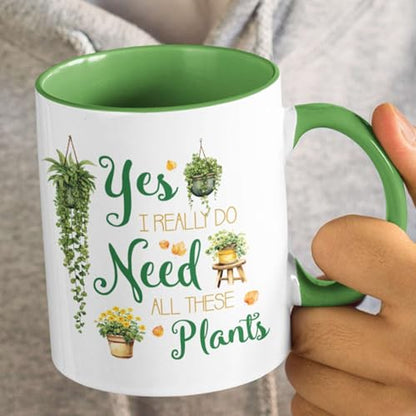 Yes I Really Do Need All These Plants | Customised Coffee Mug | 11 OZ