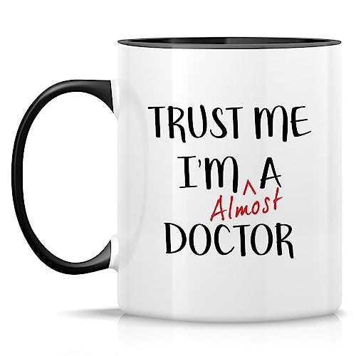 Funny Trust Me I m Almost a Doctor Graduate | Ceramic Coffee Mug | 11 OZ