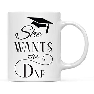 Graduation Gift She Wants The DNP 1-Pack | Ceramic Coffee Mug | 11 OZ