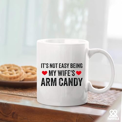 It s Not Easy Being My Wife Arm Candy Husband | Ceramic Coffee Mug | 11 OZ