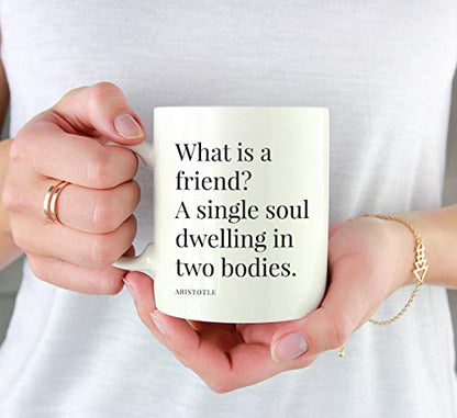 Friendship Quote Gift What is A Friend Single | Ceramic Coffee Mug | 11 OZ