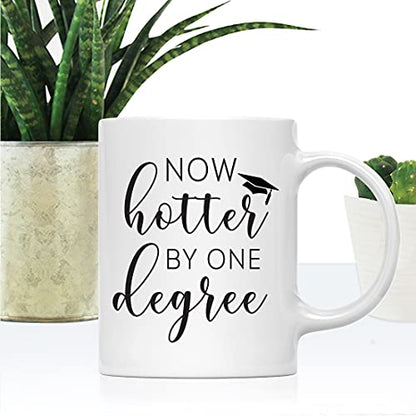 Graduation Gift for Her Now Hotter by One | Ceramic Coffee Mug | 11 OZ