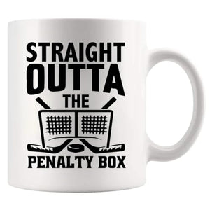 Straight Outta The Penalty Box Hockey Gifts | Ceramic Coffee Mug | 11 OZ