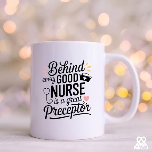 Behind Every Good Nurse Is A Great Preceptor | Ceramic Coffee Mug | 11 OZ