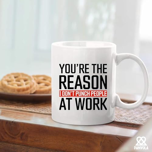 You re The Reason I Don t Punch People At Work | Ceramic Coffee Mug | 11 OZ