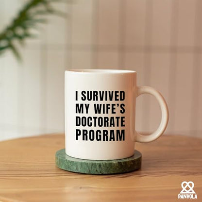 I Survived My Wife s Doctorate Program PhD | Ceramic Coffee Mug | 11 OZ