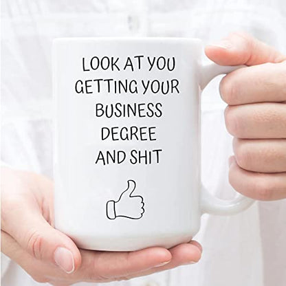 Look At You Becoming A Business Degree College | Ceramic Coffee Mug | 11 OZ