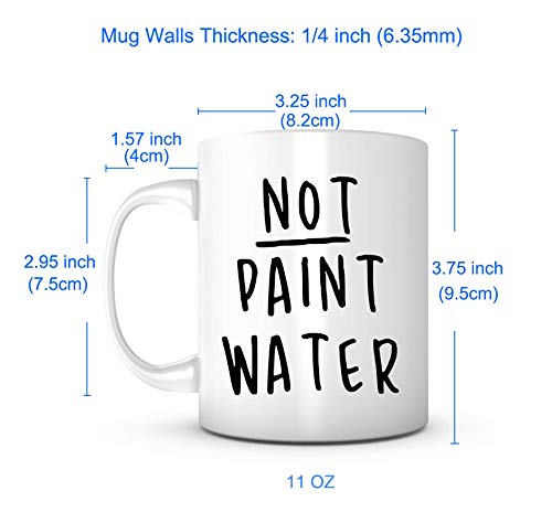 Not Paint Water Present For Teacher | Ceramic Coffee Mug | 11 OZ
